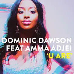 U Are (feat. Amma Adjei) Song Lyrics