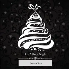 Oh! Holy Night - Single by Derek Chan album reviews, ratings, credits