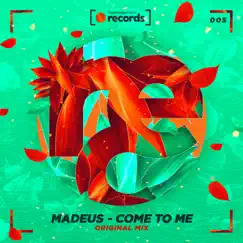 Come To Me - Single by Madeus album reviews, ratings, credits