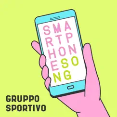 Smartphonesong - Single by Gruppo Sportivo album reviews, ratings, credits