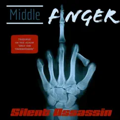 Middle Finger - Single by Silent Assassin album reviews, ratings, credits