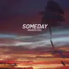 Someday (feat. Alnzo) - Single album lyrics, reviews, download