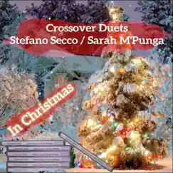 Crossover Duets in Christmas by Stefano Secco & Sarah M'Punga album reviews, ratings, credits
