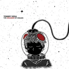 The Dreamers of Dreams - Single by Tommy Vega album reviews, ratings, credits