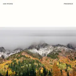 Presence - Single by Ian Wong album reviews, ratings, credits