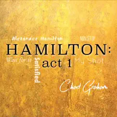 Hamilton: Act 1 - Single by Chad Graham album reviews, ratings, credits