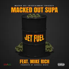 Jet Fuel (feat. Mike Rich) - Single by Macked Out Supa album reviews, ratings, credits