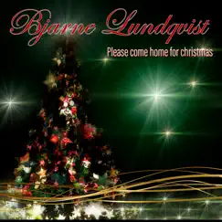 Please Come Home for Christmas - Single by Bjarne Lundqvist album reviews, ratings, credits