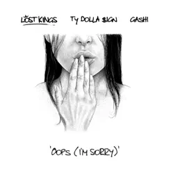 Oops (I'm Sorry) [feat. Ty Dolla $ign & GASHI] - Single by Lost Kings album reviews, ratings, credits