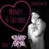 Money and Tattoos - Single album lyrics, reviews, download