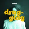 Dragging - Single album lyrics, reviews, download