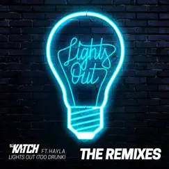 Lights Out (Too Drunk) [feat. Hayla] [HUGEL Remix] Song Lyrics