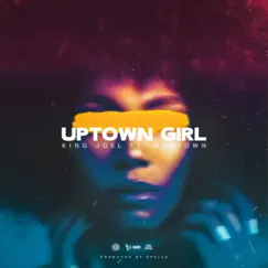 Uptown Girl (feat. Runtown) - Single by KING JOEL album reviews, ratings, credits