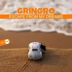 Escape from My Dreams - Single by Gringro album reviews, ratings, credits