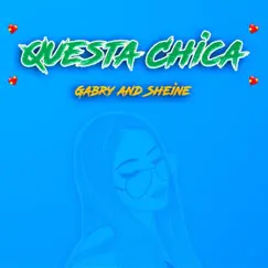 Questa Chica - Single by Gabry & Sheine album reviews, ratings, credits