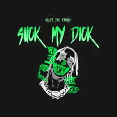 Suck My Dick - Single by SALEM THE PRINCE album reviews, ratings, credits