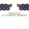 Si Yo Nunca Muriera album lyrics, reviews, download