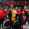 Hurks Up (feat. BLOCKA) - Single album lyrics, reviews, download