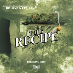 The Recipe - Single by Big Bank Epheezy album reviews, ratings, credits