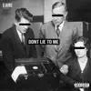 Don't Lie To Me - Single album lyrics, reviews, download