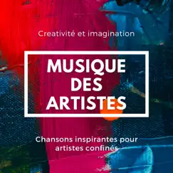 Musique des artistes - Chansons inspirantes pour artistes confinés, creativité et imagination by Lounge Café de Luxe album reviews, ratings, credits