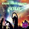 Raise Your Hands - Single album lyrics, reviews, download