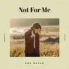 Not For Me - Single album lyrics, reviews, download