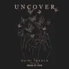 Uncover (feat. Songs of Eden) - Single album lyrics, reviews, download