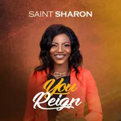 You Reign - Single by Saint Sharon album reviews, ratings, credits