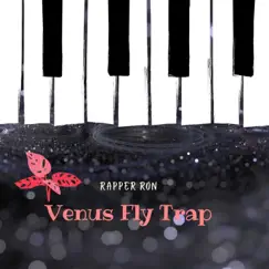 Venus Fly Trap by Rapper Ron album reviews, ratings, credits