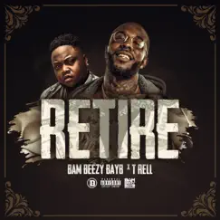 Retire (feat. T-Rell) - Single by Bam Beezy Bayb album reviews, ratings, credits