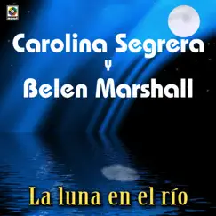 La Luna en el Río by Carolina Segrera & Belen Marshall album reviews, ratings, credits