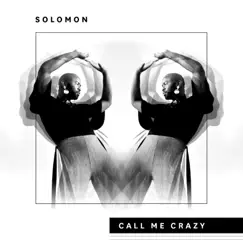 Call Me Crazy - Single by Solomon album reviews, ratings, credits