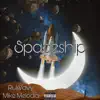 Spaceship (feat. Mike Melodia) - Single album lyrics, reviews, download