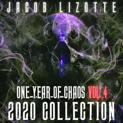 One Year of Chaos, Vol. 4 (2020 Collection) by Jacob Lizotte album reviews, ratings, credits