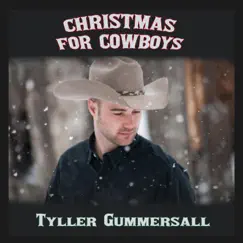 Christmas For Cowboys - Single by Tyller Gummersall album reviews, ratings, credits