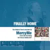 Finally Home (The Original Accompaniment Track as Performed by MercyMe) - EP album lyrics, reviews, download