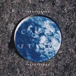 Cabin Fever - Single by Freshpledge album reviews, ratings, credits