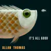 It's All Good - Single album lyrics, reviews, download