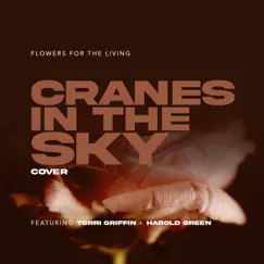 Cranes in the Sky (feat. Torri Griffin & Harold Green) - Single by Flowers for the Living album reviews, ratings, credits