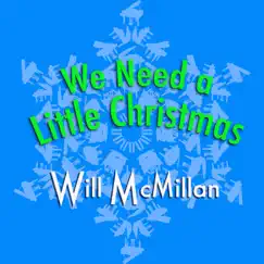 We Need a Little Christmas (feat. Doug Hammer) - Single by Will McMillan album reviews, ratings, credits