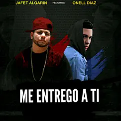 Me Entrego a Ti (feat. Onell Diaz) - Single by Jafet Algarin album reviews, ratings, credits
