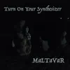 Turn on Your Synthesizer - Single album lyrics, reviews, download
