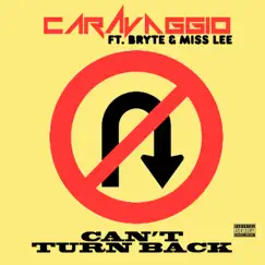 Can't Turn Back (feat. BRYTE & Miss Lee) - Single by Caravaggio album reviews, ratings, credits