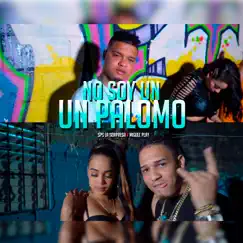 No Soy Un Palomo (feat. Miguel Play) - Single by SPS la Sorpresa album reviews, ratings, credits