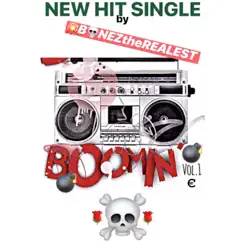 Boomin - Single by BONEZ the REALEST album reviews, ratings, credits
