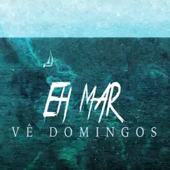 Eh Mar - Single by Vê Domingos album reviews, ratings, credits