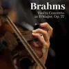 Brahms: Violin Concerto in D Major, Op. 77 album lyrics, reviews, download