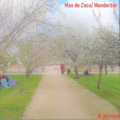 El primero - EP by Max de Coca Wunderbär album reviews, ratings, credits