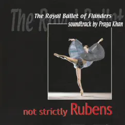 Not Strictly Rubens by the Royal Ballet of Flanders by Praga Khan album reviews, ratings, credits